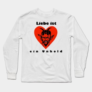 Liebe ist ein Unhold Long Sleeve T-Shirt